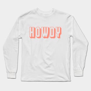 Howdy Rodeo Western Country Southern Cowgirl Long Sleeve T-Shirt